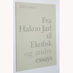 Fra Hakon Jarl til Ekofisk og andre essays: Bernt Hjejle