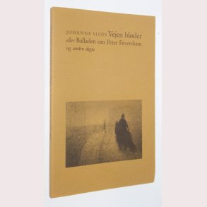 Vejen blder eller Balladen om Peter Feversham og andre digte