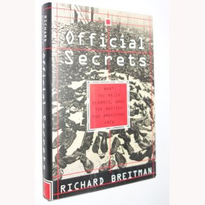 Official secrets : what the Nazis planned, what the British and Americans knew