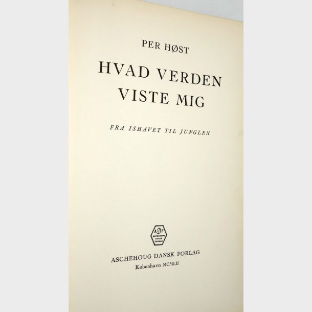 Hvad verden viste mig: Per Hst