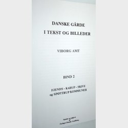 Danske grde i tekst og billeder Viborg Amt bind 2 - Fjends, Karup, Skive Spttrup kommuner