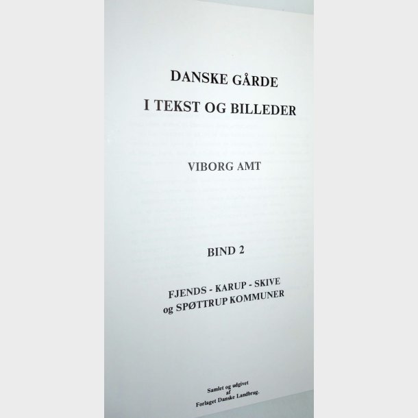 Danske grde i tekst og billeder Viborg Amt bind 2 - Fjends, Karup, Skive Spttrup kommuner