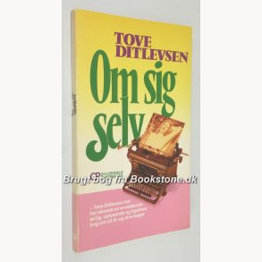 Tove Ditlevsen om sig selv