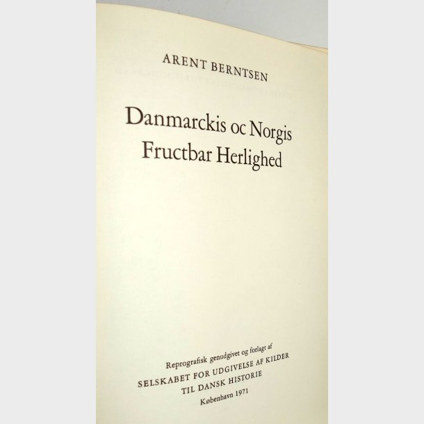Danmarckis oc Norgis Fructbar Herlighed: Arent Berntsen