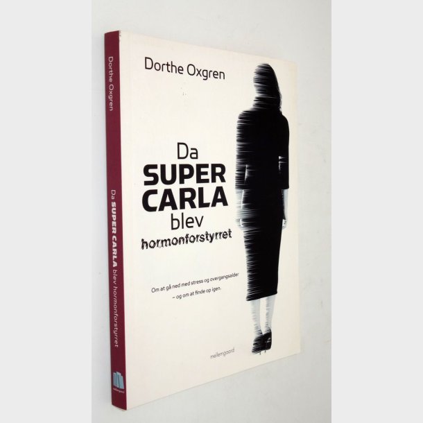 Da Super Carla blev hormonforstyrret: Dorthe Oxgren (signeret)