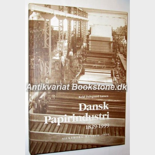 Dansk Papirindustri 1829-1999