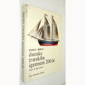 Danske tr�skibe igennem 200 �r: �ge Larsen