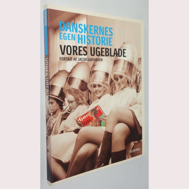 Danskernes egen historie - vores ugeblade