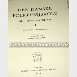 Den danske folkehjskole gennem hundrede aar Bind 1+2 
