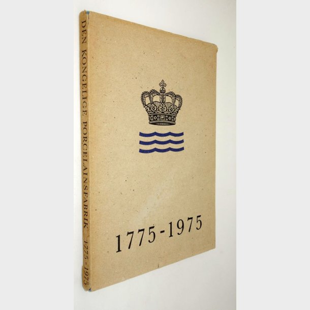 Den Kongelige Porcelnsfabrik 1775-1975