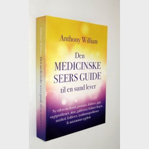 Den medicinske seers guide til en sund lever: Anthony William