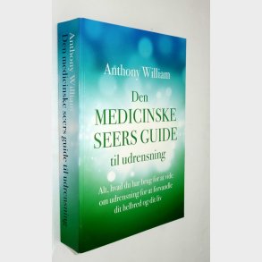 Den medicinske seers guide til udrensning: Anthony William