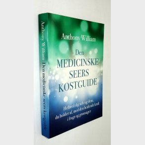 Den medicinske seers kostguide: Anthony William