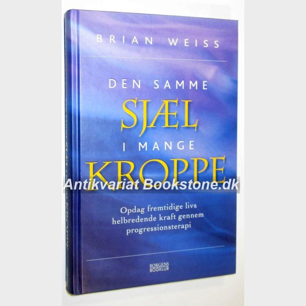 Den samme sjl i mange kroppe: Brian Weiss 