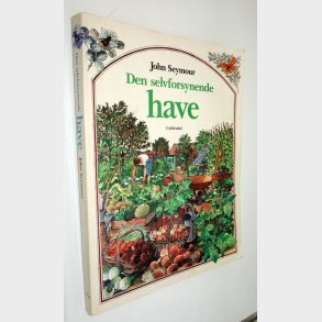 Den selvforsynende have: John Seymour