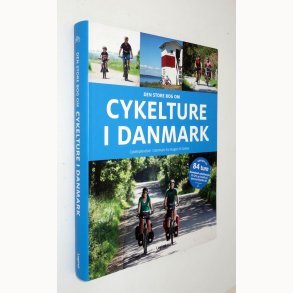 Den store bog om cykelture i Danmark: Jesper P�rksen & Helle Midtgaard