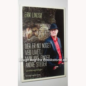 Der nu noget ved livet man ikke finder andre steder