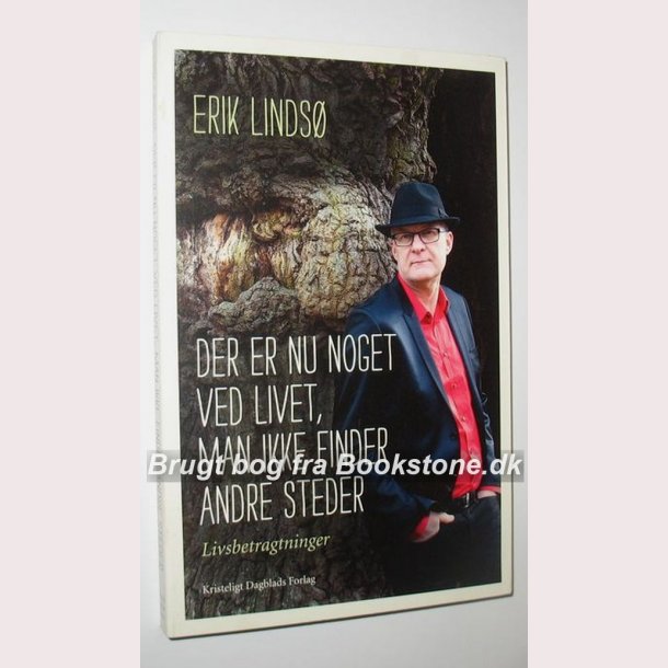 Der nu noget ved livet man ikke finder andre steder