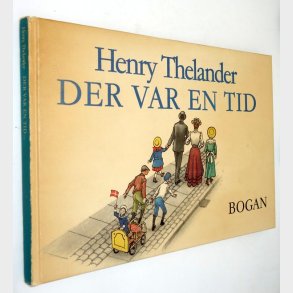 Der var en tid: Henry Thelander