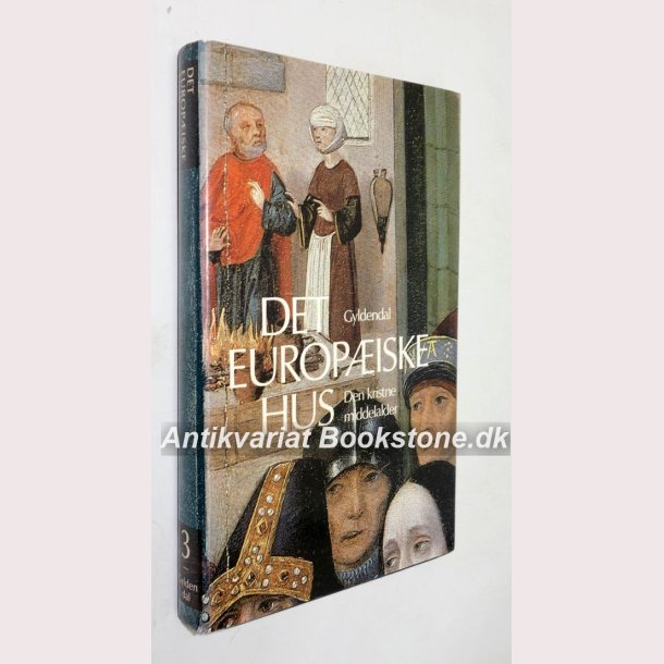Det Europiske hus Bind 3 - Den kristne middelalder 