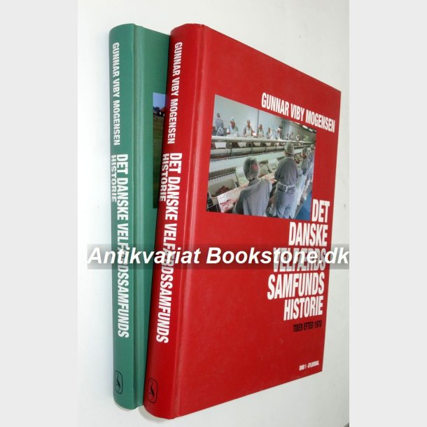 Det danske velfrdssamfunds historie Bind 1+2: Gunnar Viby Mogensen