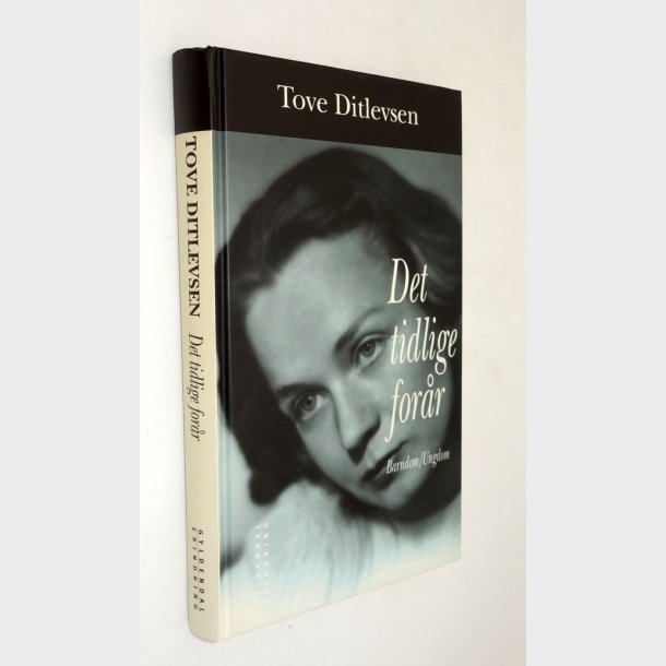 Det tidlige for�r: Tove Ditlevsen