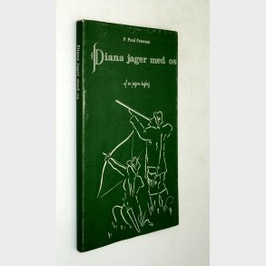 Diana jager med os - af en j�gers dagbog: P. Poul Petersen