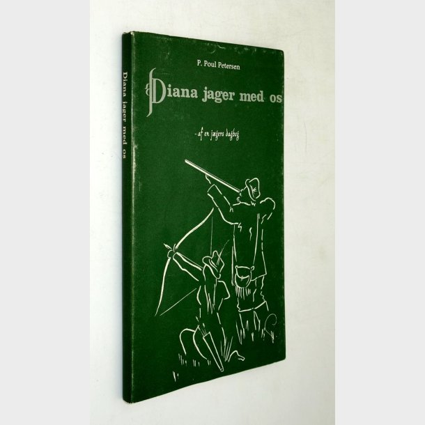 Diana jager med os - af en j�gers dagbog: P. Poul Petersen
