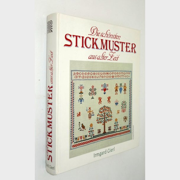 Die Schnsten Stickmuster aus alter Zeit: Irmgard Gierl