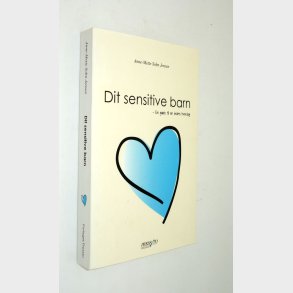 Dit sensitive barn: Anne-Mette Sohn Jensen (Signeret)