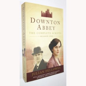 Downton Abbey - the Complete Scripts - season one