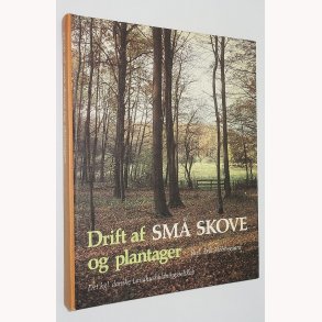 Drift af sm skove og plantager: Erik Holmsgaard