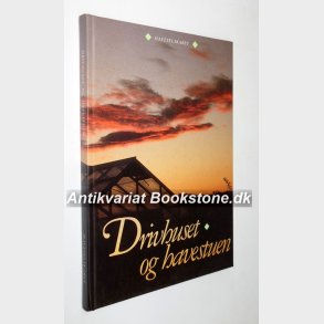 Det danske Haveselskab: Drivhuset og havestuen 