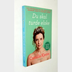 Du skal turde elske frst: Camilla Kjems (Signeret)