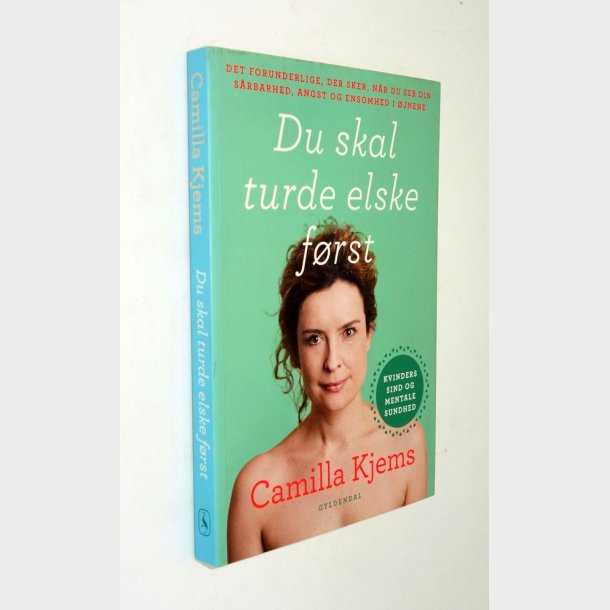 Du skal turde elske frst: Camilla Kjems (Signeret)