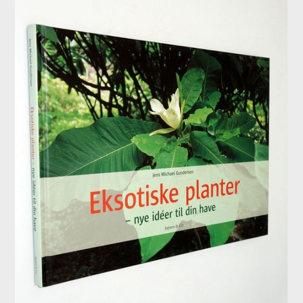 Eksotiske planter: Jens Michael Gundersen