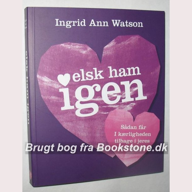 Elsk ham igen: Ingrid Ann Watson