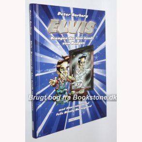 Elvis - Drengen der blev kendt som Kongen