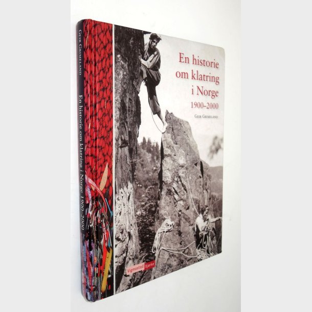 En historie om klatring i Norge 1900-2000: Geir Grimeland