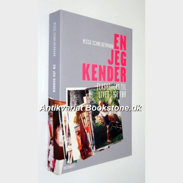 En jeg kender - flashbacks til livet lige fr: Missu Schneidermann