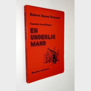 En underlig mand: Robert Storm Petersen
