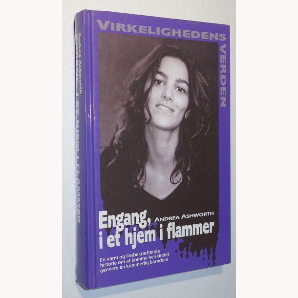 Engang, i et hjem i flammer - Virkelighedens verden 