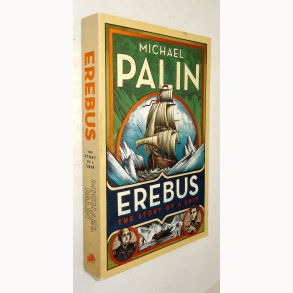 Erebus -  The Story of a Ship: Michael Palin