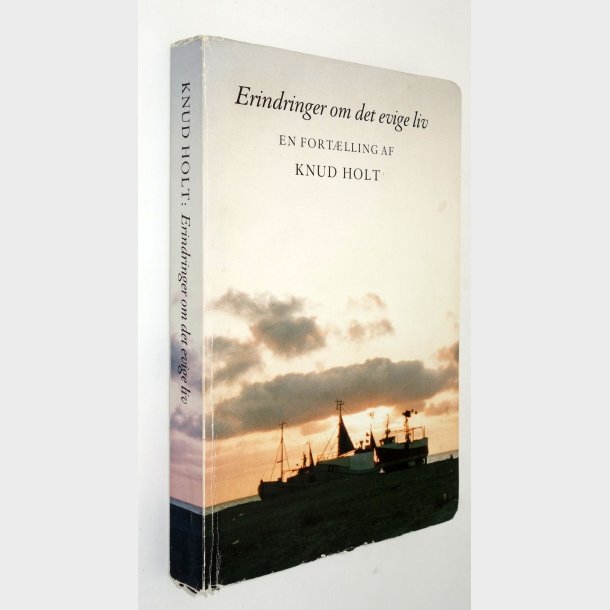 Erindringer om det evige liv: Knud Holt