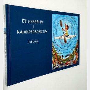 Et herreliv i kajakperspektiv: Ole Grn (signeret)