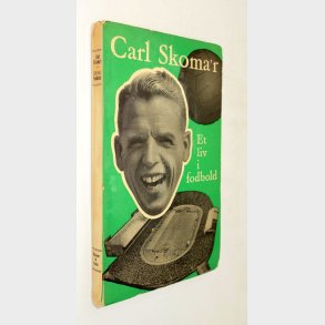 Et liv i Fodbold: Carl Skoma�r (Carl Hansen)