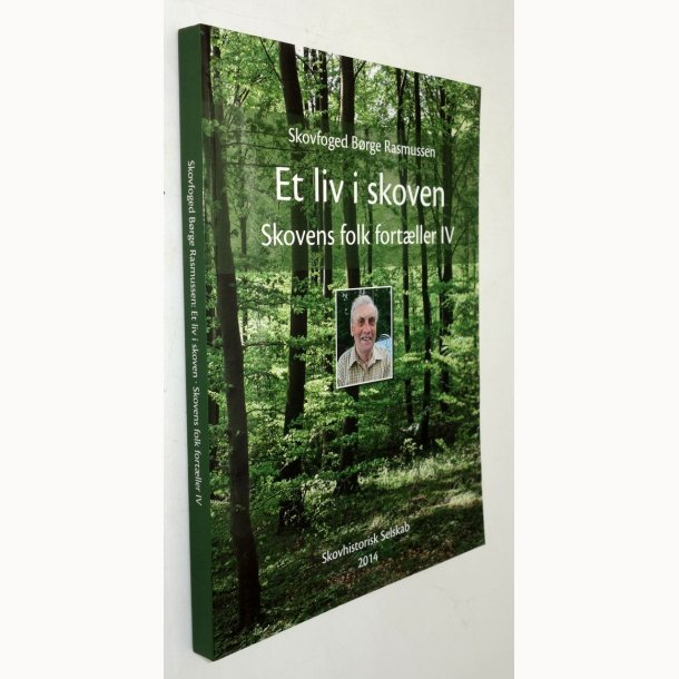 Et liv i skoven - Skovens folk fort�ller lV: B�rge Rasmussen