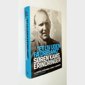 Et liv uden f�dreland S�ren Kams Erindringer: Mikkel Kirkeb�k og John T. Lauridsen
