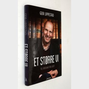 Et st�rre vi - til forsvar for livet: Geier Lippestad (signeret)