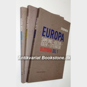 Europa Bind 1-3 - samfund kultur ideer litteratur: Steen Beck